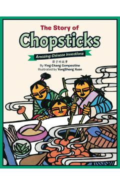 Coperta cărții 'The Story of Chopsticks: Amazing Chinese Inventions - Ying Chang Compestine'