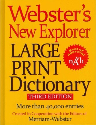 Webster's New Explorer Large Print Dictionary - Merriam-webster