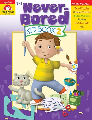 The Never-Bored Kid Book 2 Ages 5-6 - Evan-moor Educational Publishers