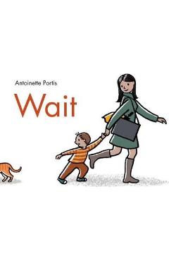 Coperta cărții 'Wait - Antoinette Portis'