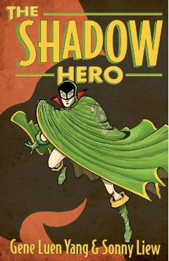The Shadow Hero - Gene Luen Yang