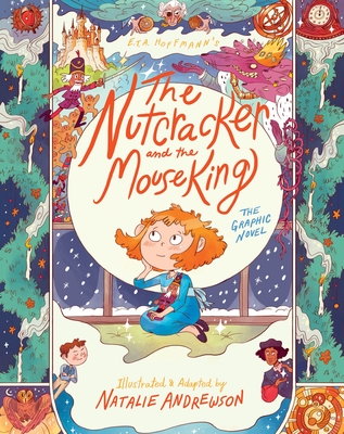 The Nutcracker and the Mouse King: The Graphic Novel - E. T. A. Hoffmann