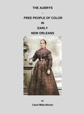 Coperta cărții 'The Aubrys - Free People of Color in Early New Orleans - Carol Mills-nichol'