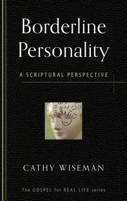 Borderline Personality: A Scriptural Perspective - Cathy Wiseman