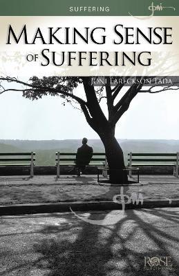 Making Sense of Suffering - Joni Eareckson Tada