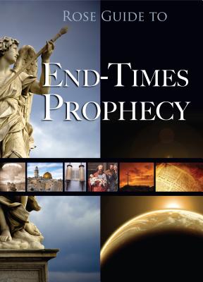 Rose Guide to End-Times Prophecy - Timothy Paul Jones