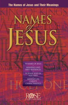 Names of Jesus Pamphlet: The Names of Jesus and Their Meanings - Rose Publishing
