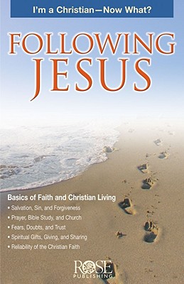 Following Jesus: I'm a Christian--Now What? - Rose Publishing