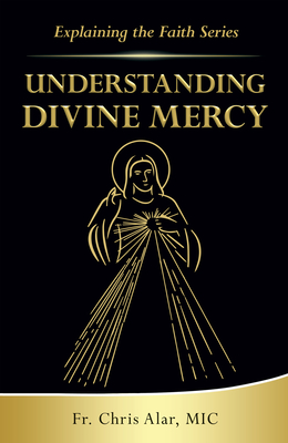 Understanding Divine Mercy - Fr Chris Alar