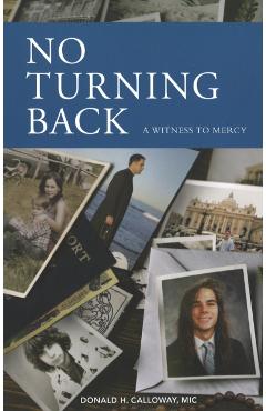 No Turning Back: A Witness to Mercy, 10th Anniversary Edition - Donald H. Calloway