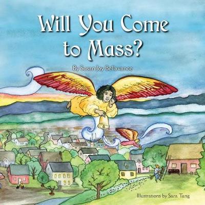 Will You Come to Mass? - Susan Joy Bellavance