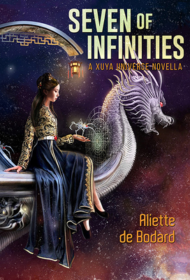 Seven of Infinities - Aliette De Bodard