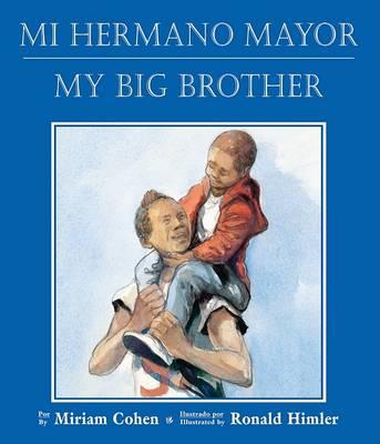 Mi Hermano Mayor/My Big Brother - Miriam Cohen