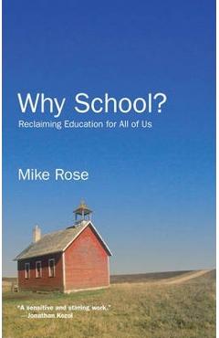 Coperta cărții 'Why School?: Reclaiming Education for All of Us - Mike Rose'