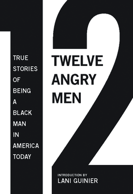 12 Angry Men: True Stories of Being a Black Man in America Today - Gregory S. Parks