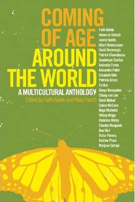 Coming of Age Around the World: A Multicultural Anthology - Faith Adiele