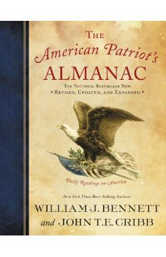 The American Patriot's Almanac: Daily Readings on America - William J. Bennett