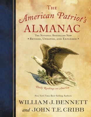 The American Patriot's Almanac: Daily Readings on America - William J. Bennett