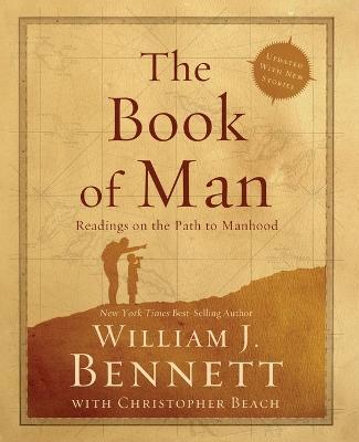 The Book of Man: Readings on the Path to Manhood - William J. Bennett