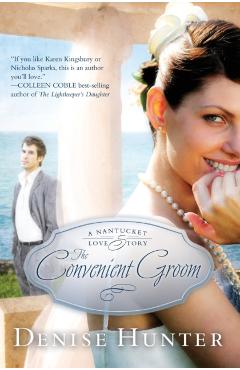 The Convenient Groom: A Nantucket Love Story - Denise Hunter