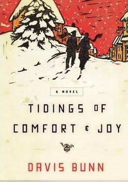 Tidings of Comfort and Joy: A Classic Christmas Novel of Love, Loss, and Reunion - Davis Bunn