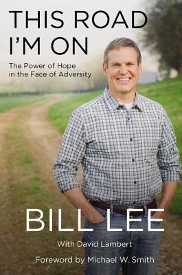 This Road I'm on: The Power of Hope in the Face of Adversity - Bill Lee