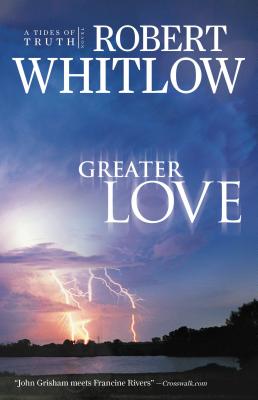 Greater Love - Robert Whitlow