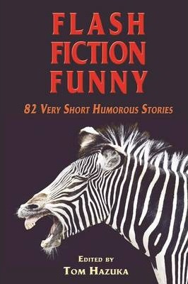 Flash Fiction Funny - Tom Hazuka