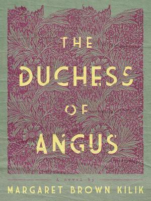 The Duchess of Angus - Margaret Brown Kilik