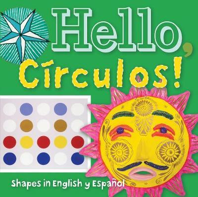 Hello, C�rculos!: Shapes in English Y Espa�ol - Madeleine Budnick