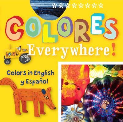 Colores Everywhere!: Colors in English Y Espaaol - Madeleine Budnick