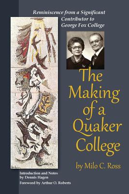 Coperta cărții 'The Making of a Quaker College - Milo C. Ross'