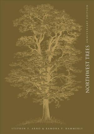 Northwest Trees: Identifying and Understanding the Region's Native Trees - Stephen Arno