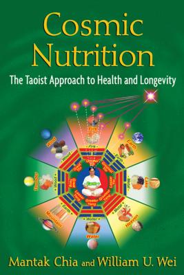 Cosmic Nutrition: The Taoist Approach to Health and Longevity - Mantak Chia