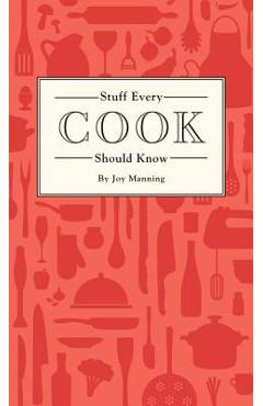 Coperta cărții 'Stuff Every Cook Should Know - Joy Manning'