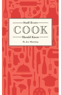 Stuff Every Cook Should Know - Joy Manning