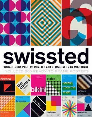 Swissted: Vintage Rock Posters Remixed and Reimagined - Mike Joyce
