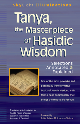 Tanya the Masterpiece of Hasidic Wisdom: Selections Annotated & Explained - Rami Shapiro