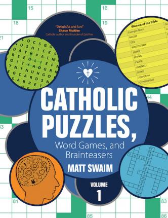 Catholic Puzzles, Word Games, and Brainteasers: Volume 1 - Matt Swaim