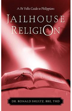 Coperta cărții 'Jailhouse Religion - Ronald Shultz'