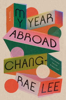 My Year Abroad - Chang-rae Lee