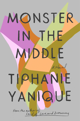 Monster in the Middle - Tiphanie Yanique