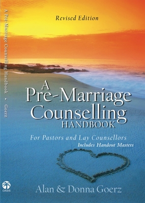 A Pre-Marriage Counselling Handbook Set - Alan Goerz