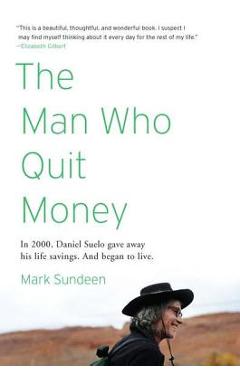 Coperta cărții 'The Man Who Quit Money - Mark Sundeen'