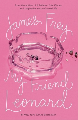 My Friend Leonard - James Frey