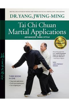 Tai Chi Chuan Martial Applications: Advanced Yang Style - Jwing-ming Yang
