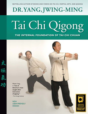 Tai Chi Qigong: The Internal Foundation of Tai Chi Chuan - Jwing-ming Yang
