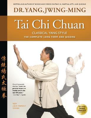Tai Chi Chuan Classical Yang Style: The Complete Form Qigong - Jwing-ming Yang