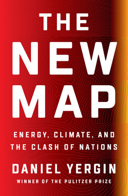 The New Map: Energy, Climate, and the Clash of Nations - Daniel Yergin