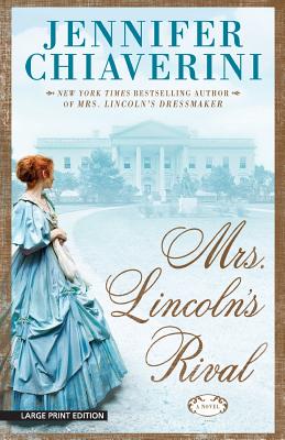 Mrs. Lincoln's Rival - Jennifer Chiaverini